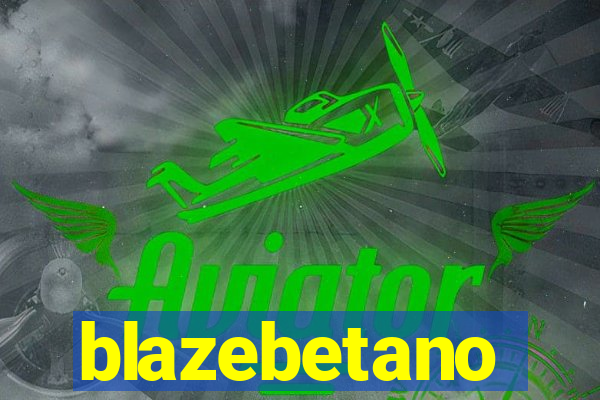 blazebetano