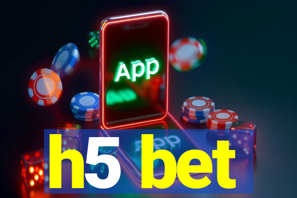 h5 bet