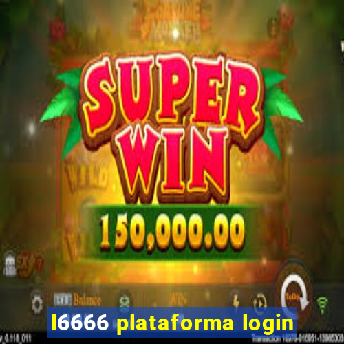 l6666 plataforma login