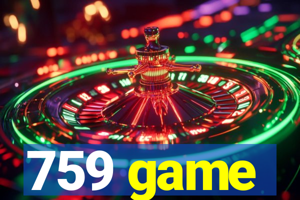 759 game