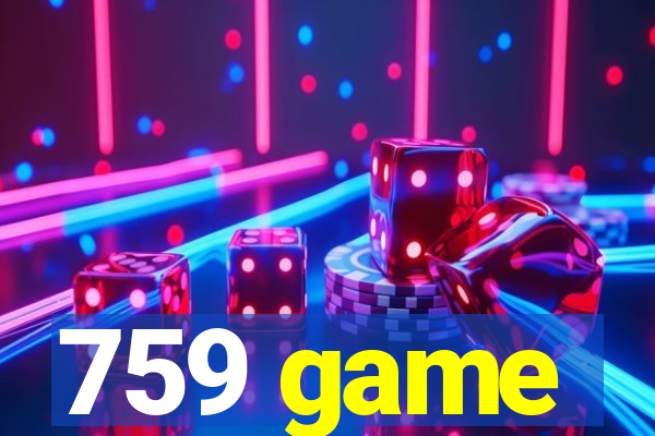 759 game