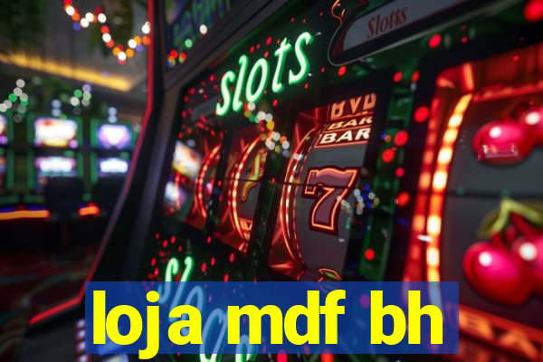 loja mdf bh