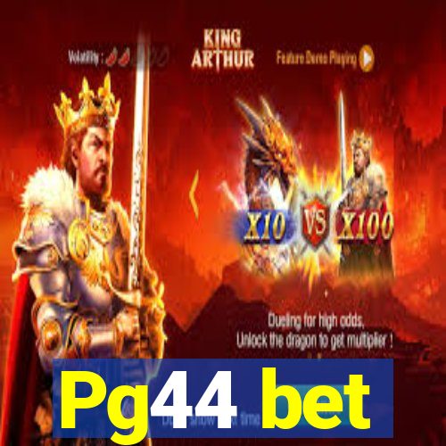 Pg44 bet