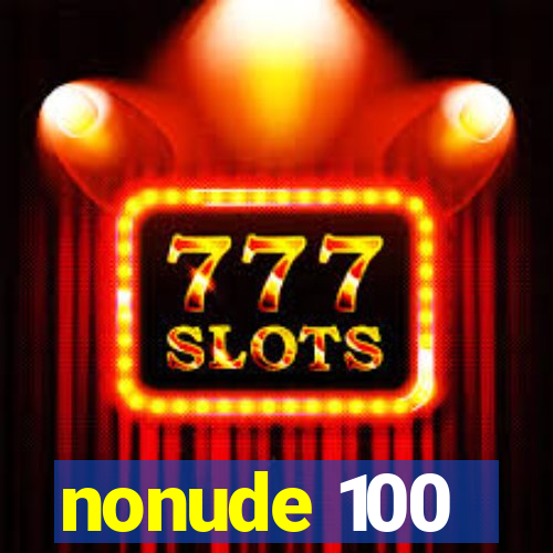 nonude 100