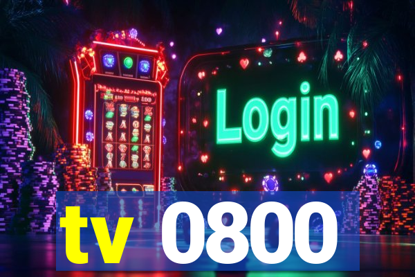 tv 0800