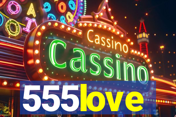 555love