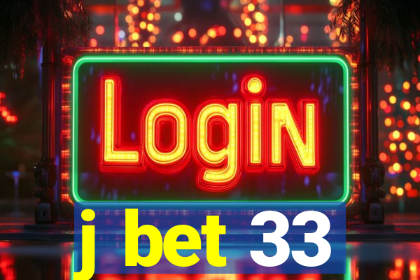 j bet 33
