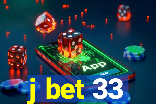 j bet 33
