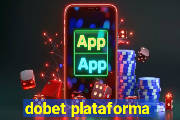 dobet plataforma