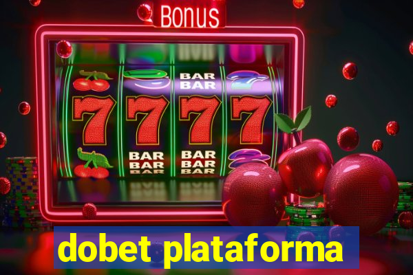 dobet plataforma