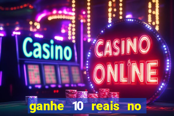 ganhe 10 reais no cadastro bet