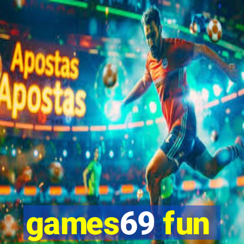 games69 fun