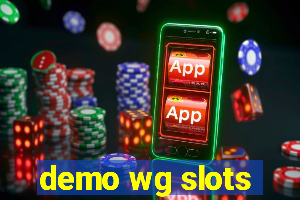 demo wg slots