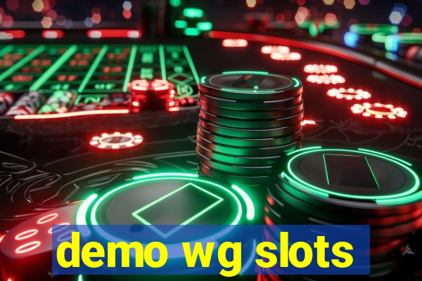 demo wg slots