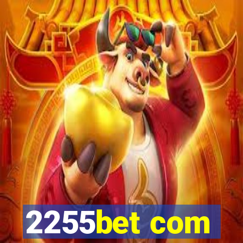2255bet com