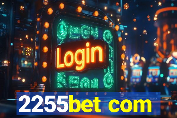 2255bet com
