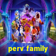 perv family