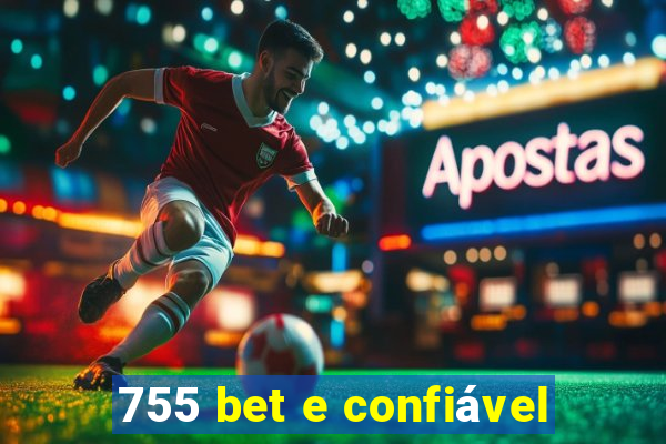 755 bet e confiável