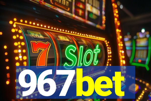 967bet