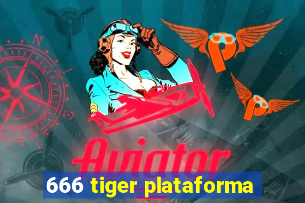 666 tiger plataforma