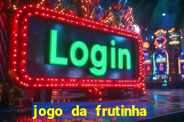 jogo da frutinha que paga dinheiro
