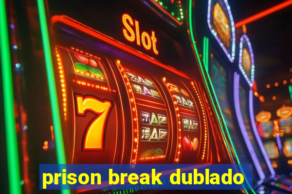prison break dublado