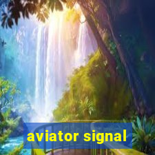 aviator signal
