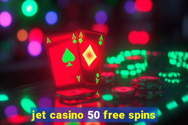 jet casino 50 free spins