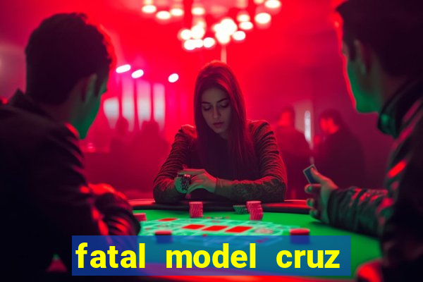 fatal model cruz das almas