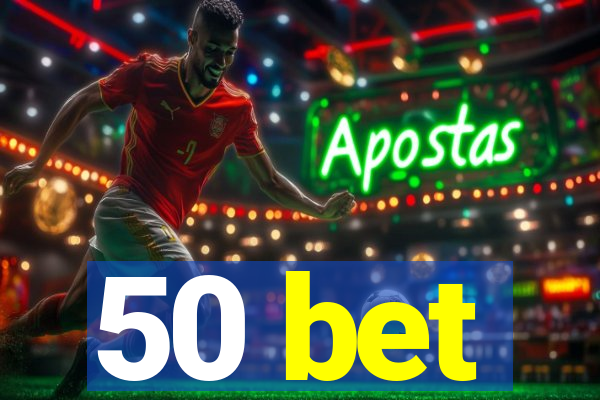 50 bet