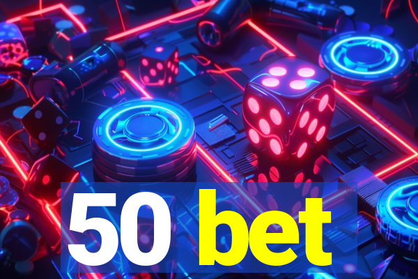 50 bet