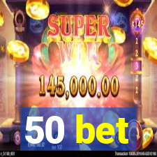 50 bet