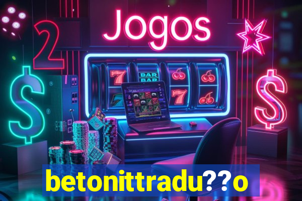 betonittradu??o