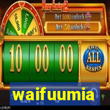 waifuumia