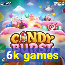 6k games