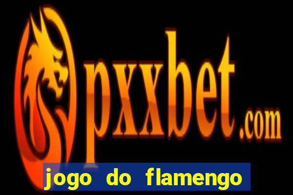 jogo do flamengo rede canais
