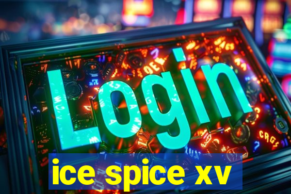 ice spice xv