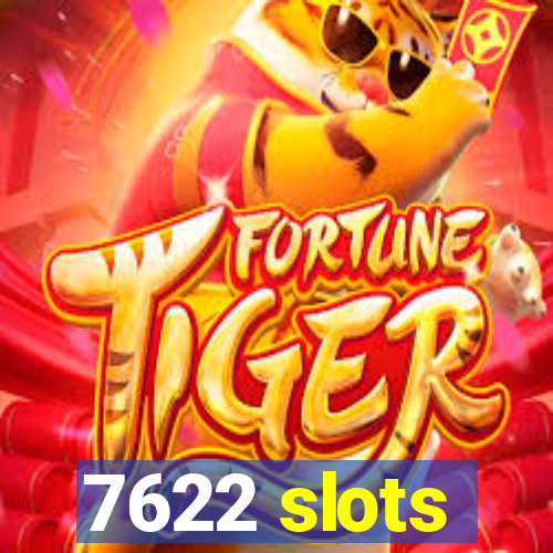 7622 slots