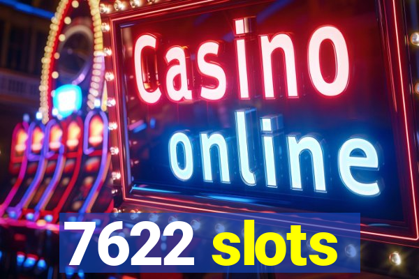 7622 slots