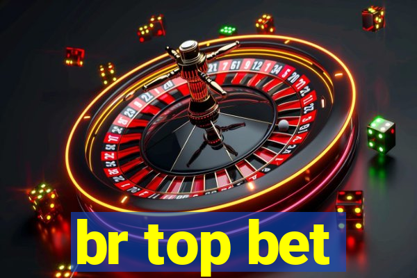br top bet