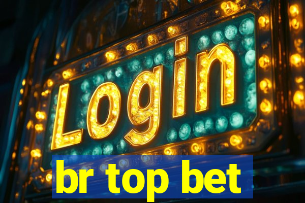 br top bet