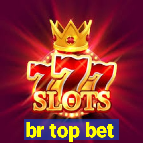 br top bet