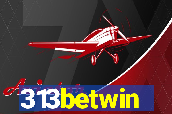 313betwin