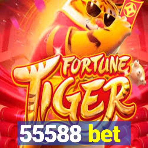 55588 bet