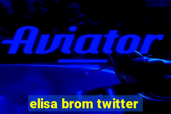 elisa brom twitter