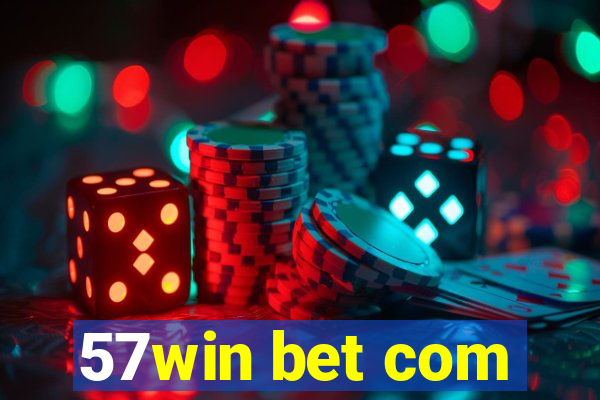 57win bet com