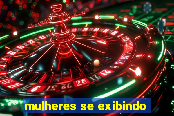 mulheres se exibindo
