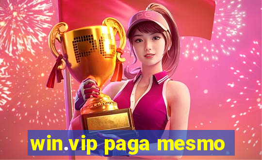 win.vip paga mesmo
