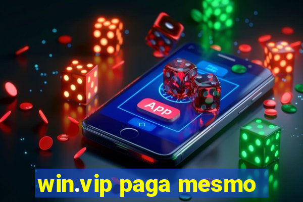 win.vip paga mesmo