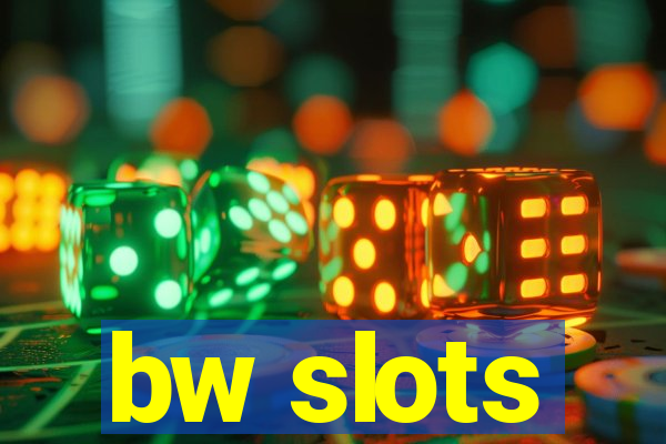 bw slots